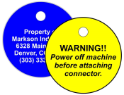 Petersen Specialty - Engraved 2" round plastic tag for control boxes/panels, machine equipment and industrial uses. Customize text, color and easy install options for your needs. Durable for indoors and outdoors. Order today!